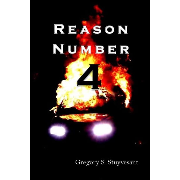 Reason Number 4 (Paperback) by Gregory S Stuyvesant
