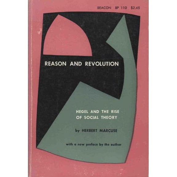 Pre-Owned Reason and Revolution: Hegel and the Rise of Social Theory. (Paperback) 0807015571 9780807015575