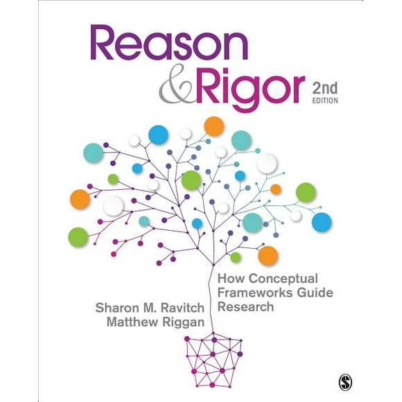 Reason & Rigor: How Conceptual Frameworks Guide Research, (Paperback)