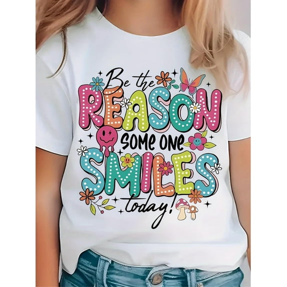 Be The Reason Someone Smiles Today & Cartoon Flowers Graphic Print Tee, Girls Comfy & Trendy T-shirt For Spring & Summer, Girls Clothes For Outdoors, Ladies Comfy Tees, Casual Sporty Tee