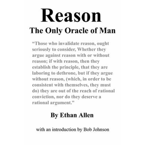 Reason: The Only Oracle of Man (Paperback) by Ethan Allen, Bob Johnson