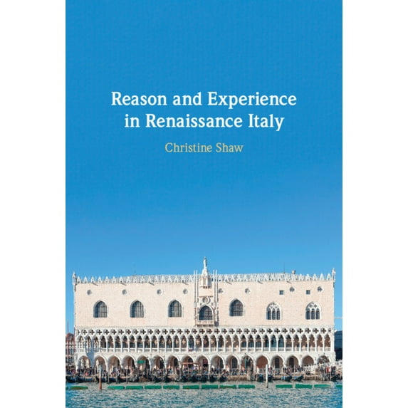 Reason and Experience in Renaissance Italy, (Hardcover)