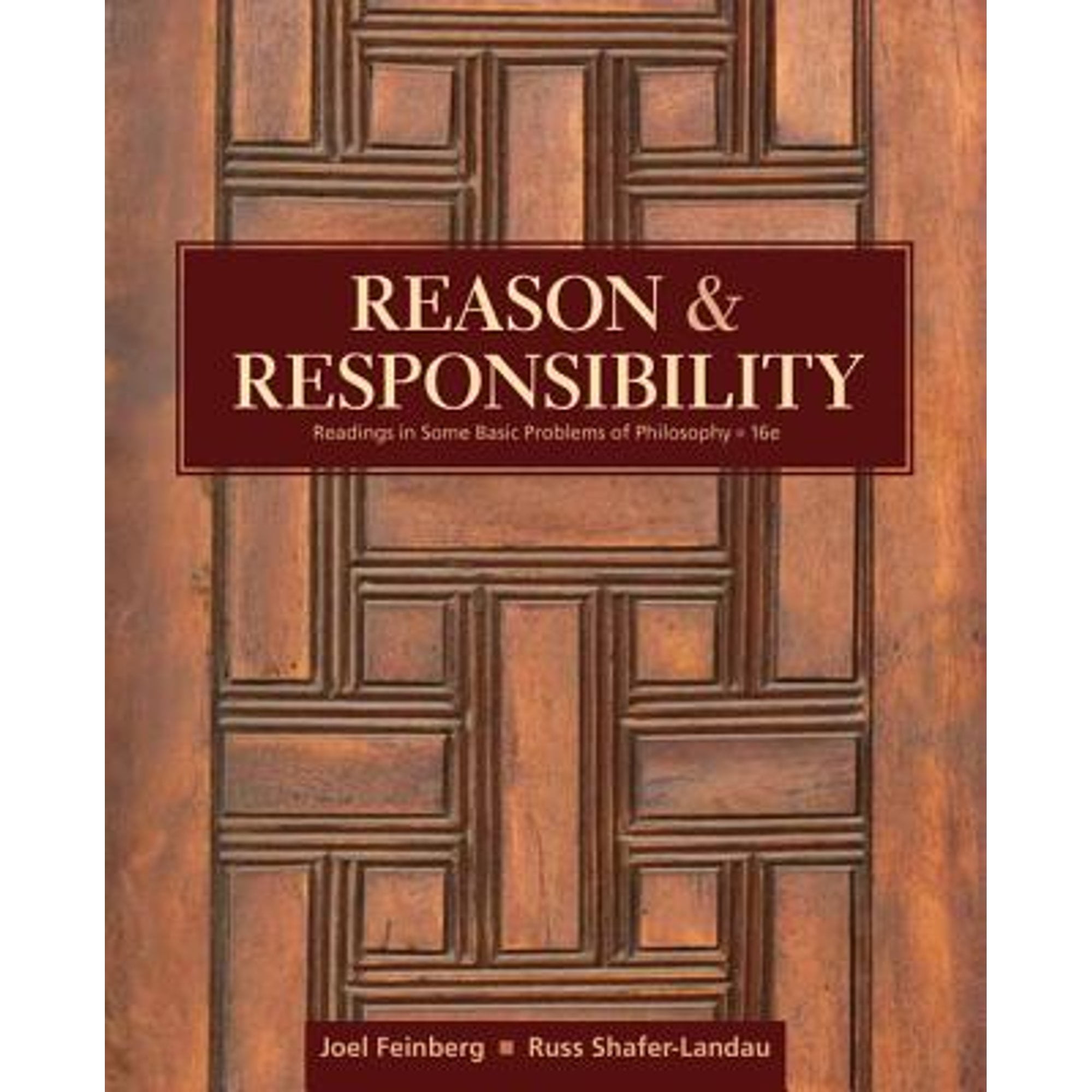 Pre-Owned Reason and Responsibility: Readings in Some Basic Problems of Philosophy (Paperback) by Russ Shafer-Landau, Joel Feinberg