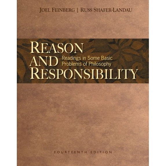 Pre-Owned Reason and Responsibility: Readings in Some Basic Problems of Philosophy, 14th Edition by Joel Feinberg