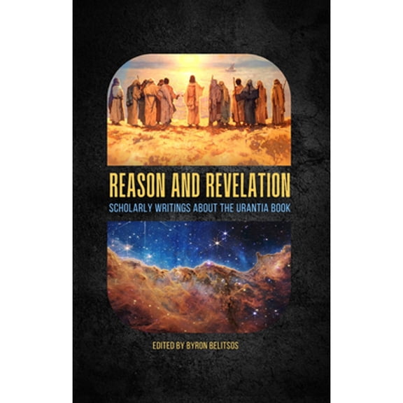 Pre-Owned Reason and Revelation : Scholarly Essays about The Urantia Book (Paperback)