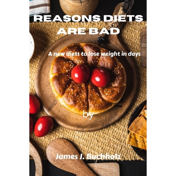 Reason diet are bad : A new way to lose weight in days (Paperback)