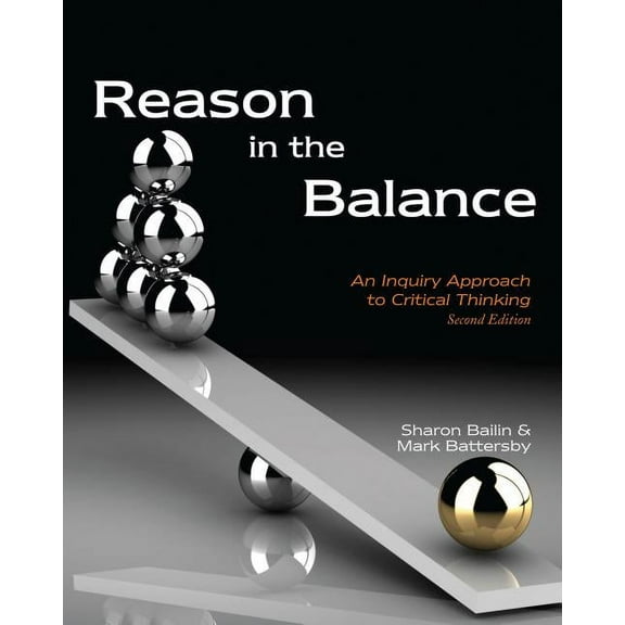 Reason in the Balance : An Inquiry Approach to Critical Thinking (Edition 2) (Paperback)