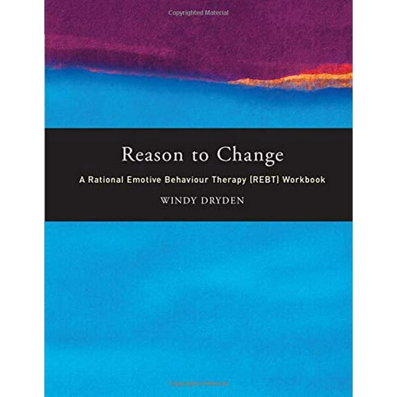 Pre-Owned Reason to Change: A Rational Emotive Behaviour Therapy (REBT) Workbook (Paperback) 0415229804 9780415229807