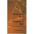 thumbnail image 1 of Pre-Owned A Reason to Live! A Reason to Die!: A New Look at Faith in God, 9780913592618, 0913592617, Paperback,, 1 of 1