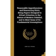 thumbnail image 1 of Reasonable Apprehensions and Reassuring Hints. Being Papers Designed to Attract Attention to the Nature of Modern Unbelief, and to Meet Some of Its Fundamental Assumptions (Hardcover), 1 of 1