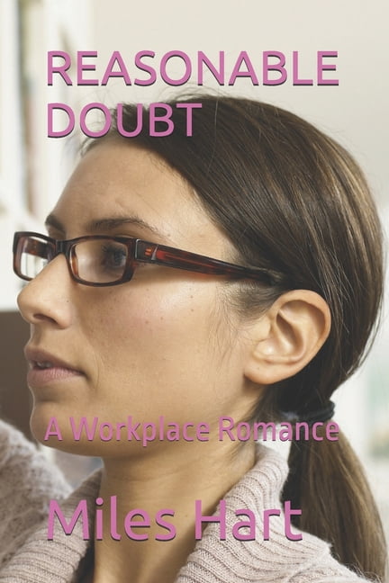 Reasonable Doubt: A Workplace Romance, (Paperback)