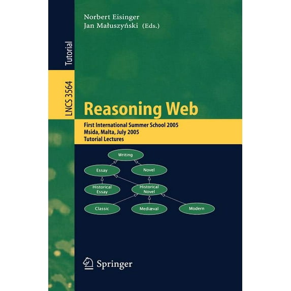 Reasoning Web: First International Summer School 2005, Msida, Malta, July 25-29, 2005, Revised Lectures, (Paperback)