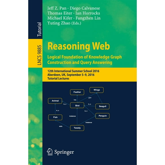 Reasoning Web: Logical Foundation of Knowledge Graph Construction and Query Answering: 12th International Summer School , (Paperback)