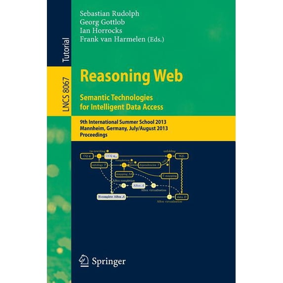 Reasoning Web. Semantic Technologies for Intelligent Data Access: 9th International Summer School 2013, Mannheim, German, (Paperback)