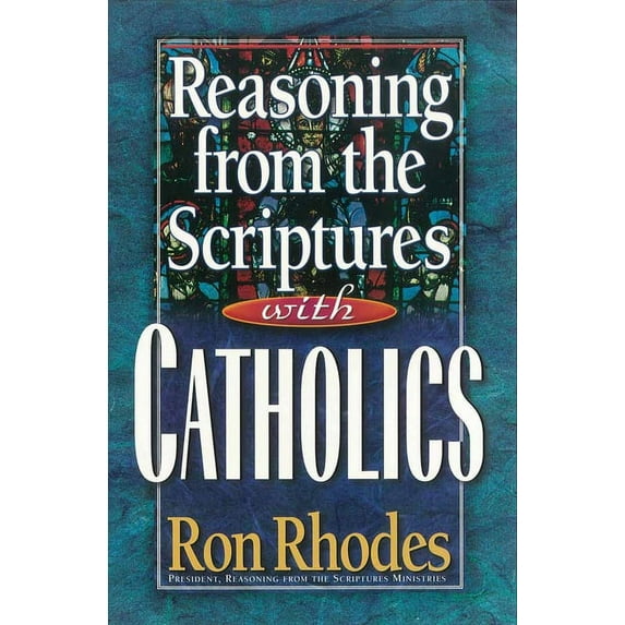 Reasoning from the Scriptures with Catholics (Paperback)