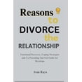 thumbnail image 1 of Reasons To Divorce The Relationship: Emotional Recovery, Coping Strategies and Co-Parenting Survival Guide for Breakups (Paperback), 1 of 1