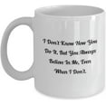 thumbnail image 1 of Reasons Why I Love You Mug for Him or Her I Don’t Know How You Do It, But You Always Believe In Me, Even When I Don’t., 1 of 1