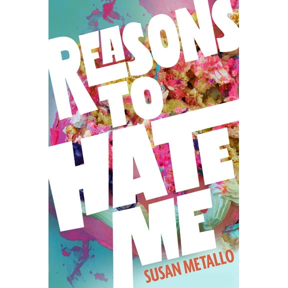 Reasons to Hate Me, (Hardcover)
