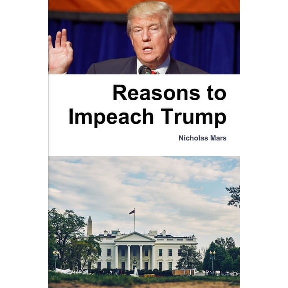 Reasons to Impeach Trump, (Paperback)