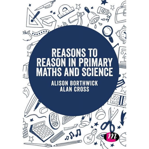 Reasons to Reason in Primary Maths and Science, (Hardcover)