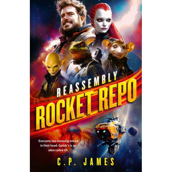 Reassembly Rocket Repo: A Humorous Space Opera Adventure That Will Leave You Laughing Through the Stars, Book 1, (Paperback)