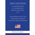 thumbnail image 1 of Reauthorization of the Temporary Assistance for Needy Families Program (US Administration of Children and Families Regulation) (ACF) (2018 Edition) (Paperback), 1 of 1