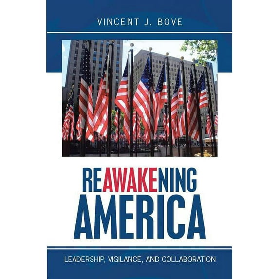 Reawakening America: Leadership, Vigilance, and Collaboration, (Paperback)