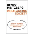 thumbnail image 1 of Pre-Owned Rebalancing Society: Radical Renewal Beyond Left, Right, and Center (Paperback) 1626563179 9781626563179, 1 of 2