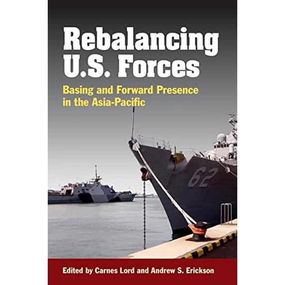 Pre-Owned Rebalancing U.S. Forces: Basing and Forward Presence in the Asia-Pacific Paperback - USED