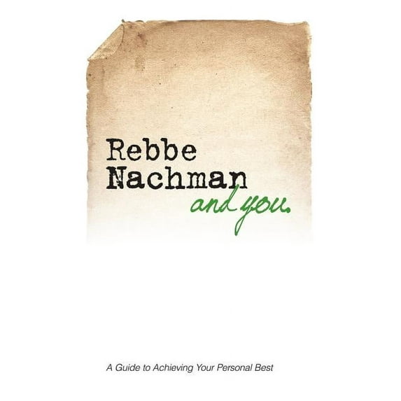 Rebbe Nachman and You: How the wisdom of Rebbe Nachman of Breslov can change your life (Paperback)