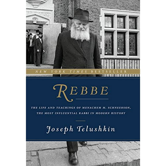 Pre-Owned Rebbe: The Life and Teachings of Menachem M. Schneerson, the Most Influential Rabbi in Modern History (Hardcover) 0062318985 9780062318985