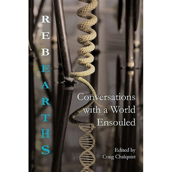 Rebearths: Conversations with a World Ensouled Paperback
