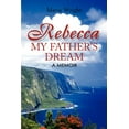 thumbnail image 1 of Rebecca My Father's Dream: a memoir, (Paperback), 1 of 1