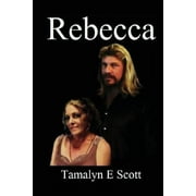 Rebecca Paperback by Tamalyn E Scott