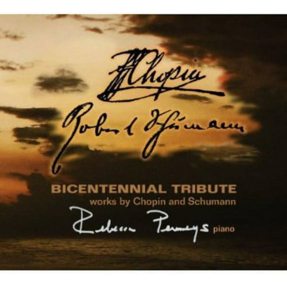 Rebecca Penneys - Bicentennial Tribute: Works By Chopin & Schumann - Music & Performance - CD