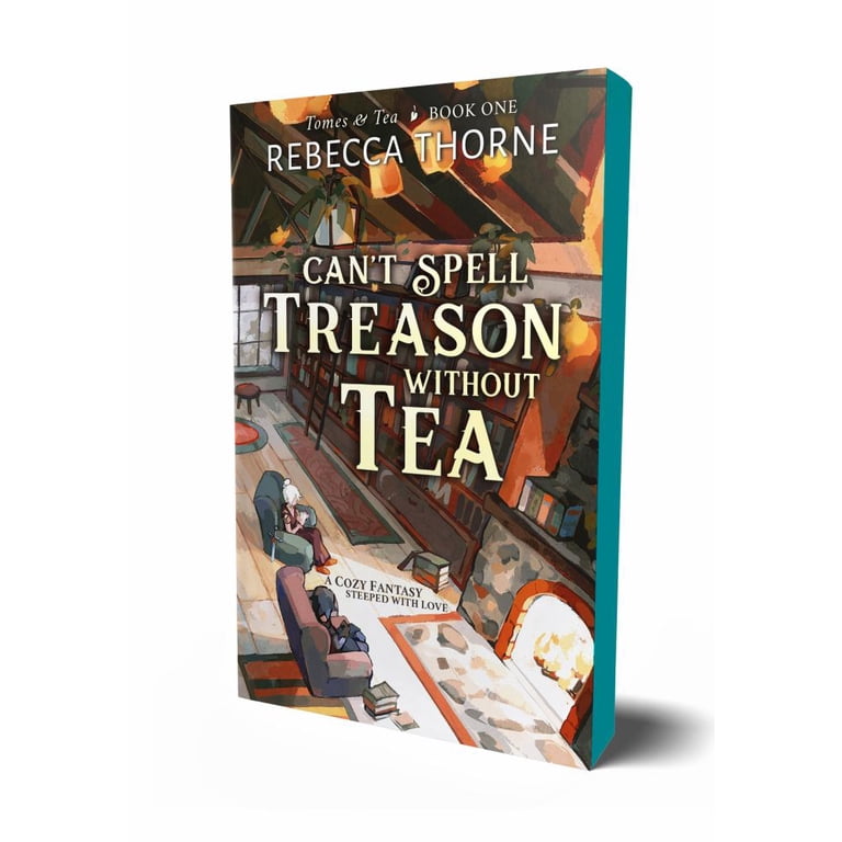 Rebecca Thorne: Can't Spell Treason Without Tea (Paperback