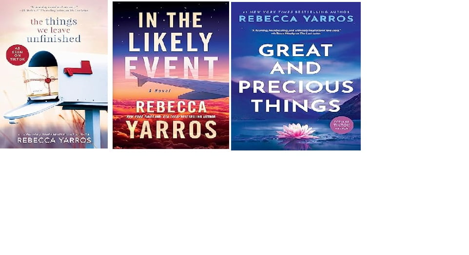 Rebecca Yarros 3 Books Collection Set (Great and Precious Things, In the Likely Event, The Things We Leave Unfinished)