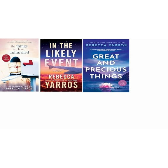 Rebecca Yarros 3 Books Collection Set (Great and Precious Things, In the Likely Event, The Things We Leave Unfinished)