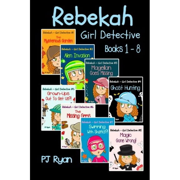 Pre-Owned Rebekah - Girl Detective Books 1-8: Fun Short Story Mysteries for Children Ages 9-12 (The Mysterious Garden, Alien Invasion, Magellan Goes Missing, Gh (Paperback) 0615877591 9780615877594