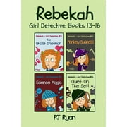 Rebekah - Girl Detective Books 13-16: 4 Fun Short Story Mysteries for Children Ages 9-12, (Paperback)