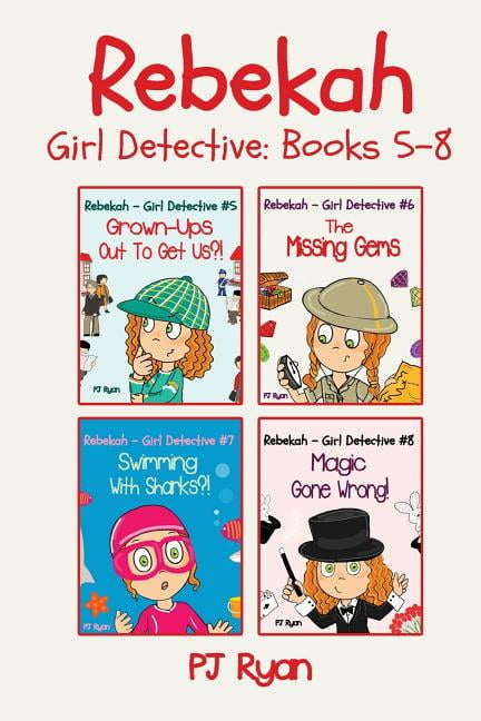 Rebekah - Girl Detective Books 5-8: Fun Short Story Mysteries for ...