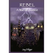Rebel A War of Justice Paperback