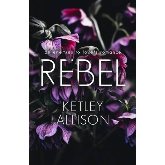 Rebel: An Enemies with Benefits Romance, (Paperback)