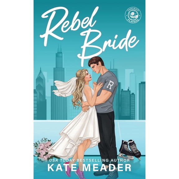 Chicago Players Rebel Bride, Book 2, (Paperback)