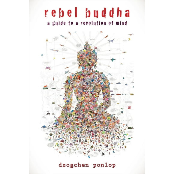 Rebel Buddha : A Guide to a Revolution of Mind (Paperback)