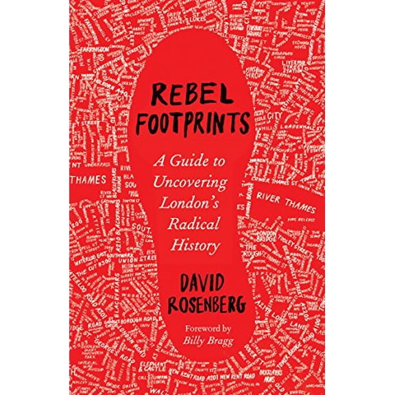 Pre-Owned Rebel Footprints: A Guide to Uncovering London's Radical History Paperback