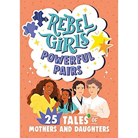 Pre-Owned Rebel Girls Powerful Pairs: 25 Tales of Mothers and Daughters (Paperback) 1734877073 9781734877076