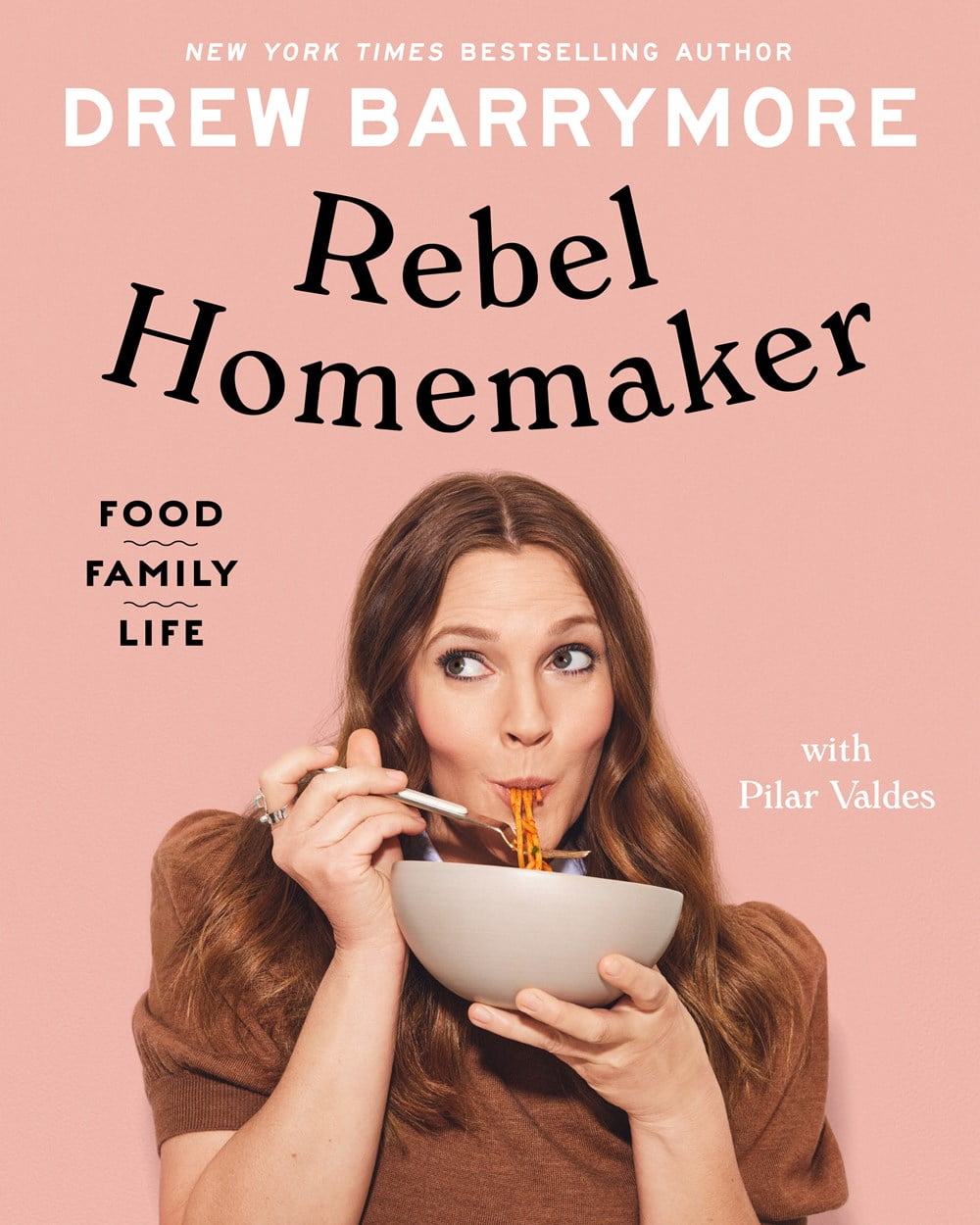Drew Barrymore: Rebel Homemaker: Food, Family, Life (Hardcover)