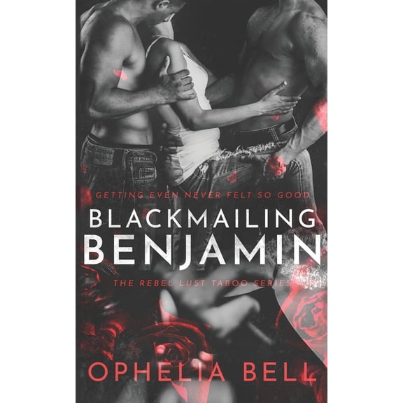 Rebel Lust Taboo: Blackmailing Benjamin (Paperback)