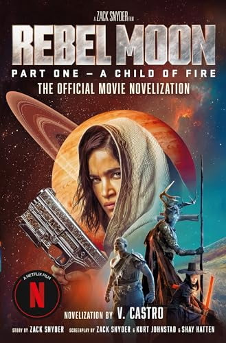 Pre-Owned Rebel Moon Part One - A Child of Fire: The Official Novelization (Paperback) 1803367318 9781803367316